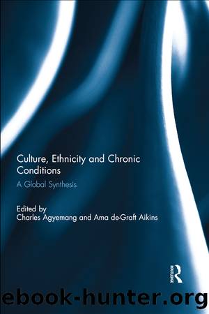 Culture, Ethnicity and Chronic Conditions by Charles Agyemang Ama de-Graft Aikins