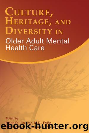 Culture, Heritage, and Diversity in Older Adult Mental Health Care by Llorente Maria;APA Council on Geriatric Psychiatry;