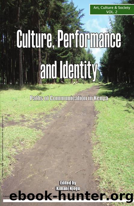 Culture, Performance and Identity. Paths of Communication in Kenya : Paths of Communication in Kenya by Kimani Njogu