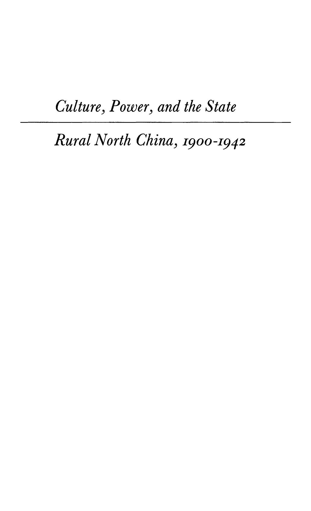 Culture, Power, and the State: Rural North China, 1900-1942 by Prasenjit Duara