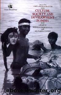 Culture, Society and Development in India: Essays for Amiya Kumar Bagchi by Manoj Kumar Sanyal & Arunabha Ghosh