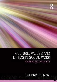 Culture, Values and Ethics in Social Work by Hugman Richard;