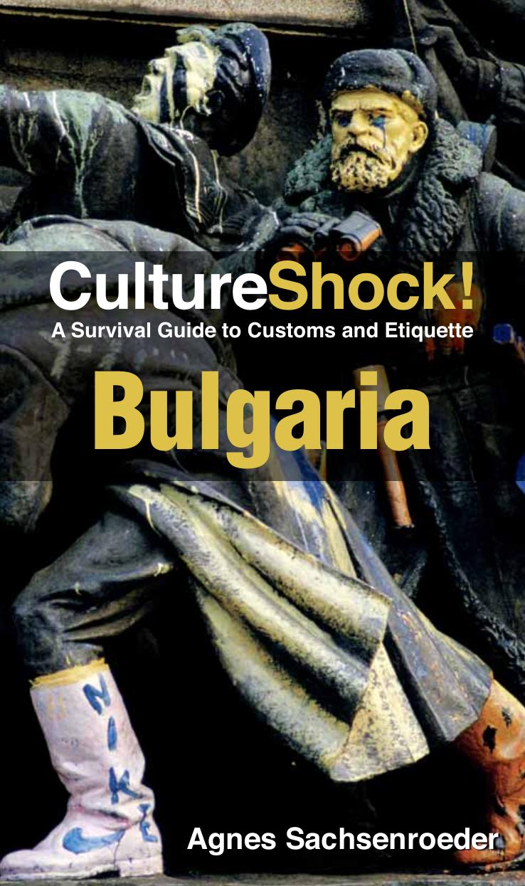 CultureShock! Bulgaria: A Survival Guide to Customs and Etiquette (repost) by Agnes Sachsenroeder
