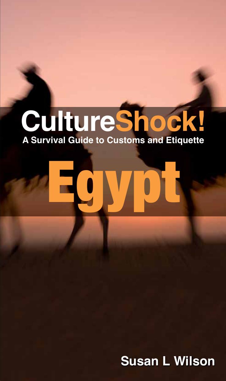 CultureShock! Egypt: A Survival Guide to Customs and Etiquette (4th Edition) by Susan L. Wilson