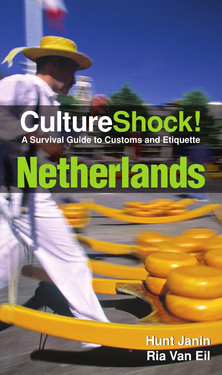 CultureShock! Netherlands: A Survival Guide to Customs and Etiquette by Hunt Janin Ria Van Eil