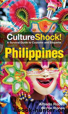CultureShock! Philippines (Culture Shock! A Survival Guide to Customs & Etiquette) by Alfredo Roces & Grace Roces