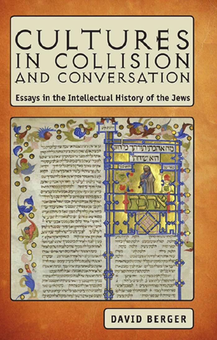 Cultures in Collision and Conversation: Essays in the Intellectual History of the Jews (Repost) by David Berger