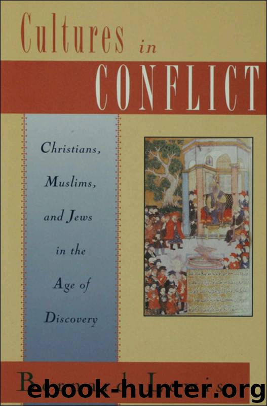 Cultures in Conflict: Christians, Muslims, and Jews in the Age of Discovery by Bernard Lewis