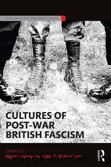 Cultures of Post-War British Fascism by Nigel Copsey and John E. Richardson