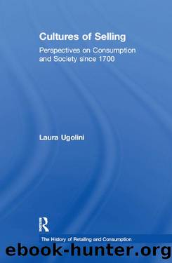 Cultures of Selling (The History of Retailing and Consumption) by Laura Ugolini