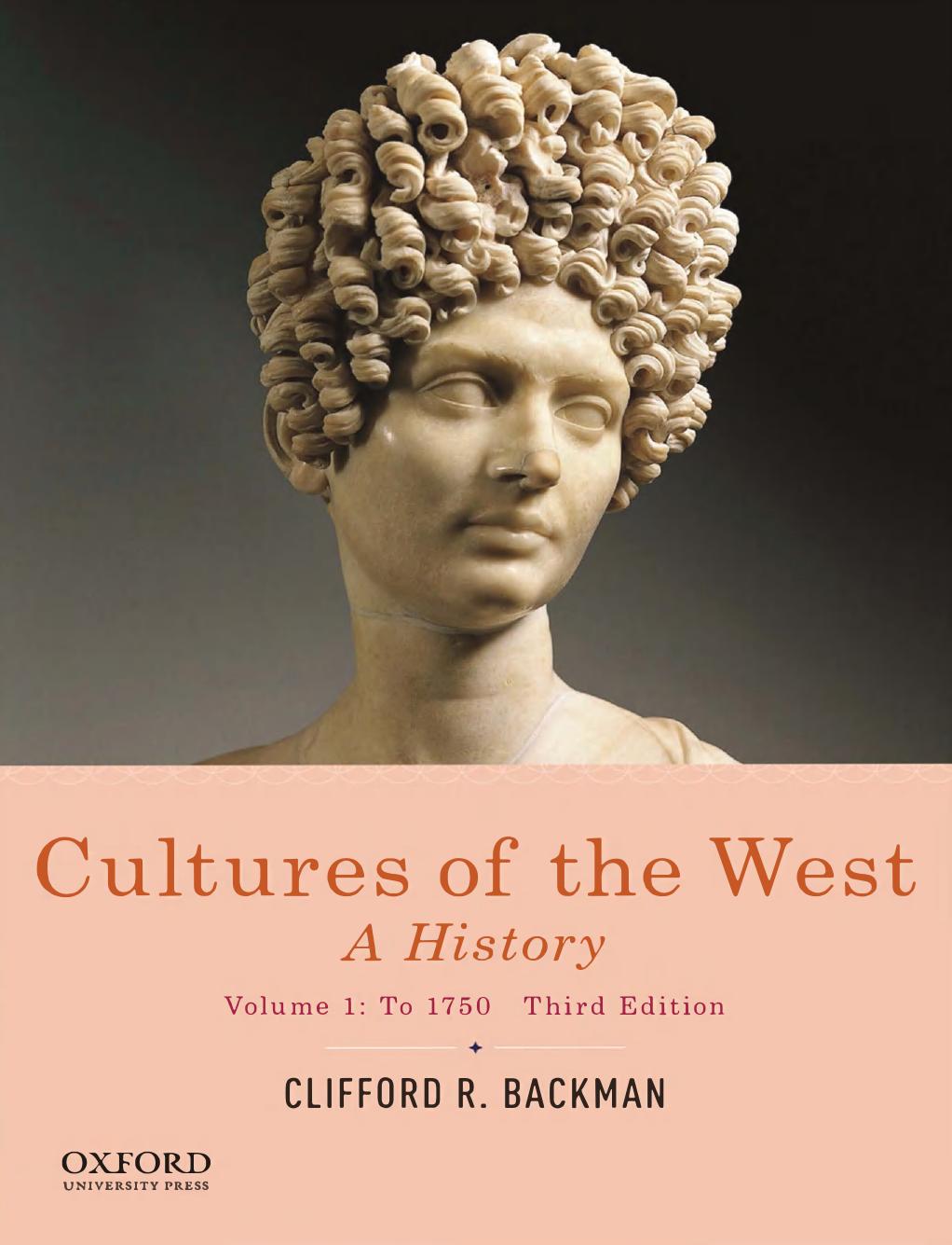 Cultures of the West: A History, Volume 1: To 1750 by Clifford R. Backman