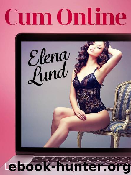 Cum Online - Erotic Short Story by Elena Lund