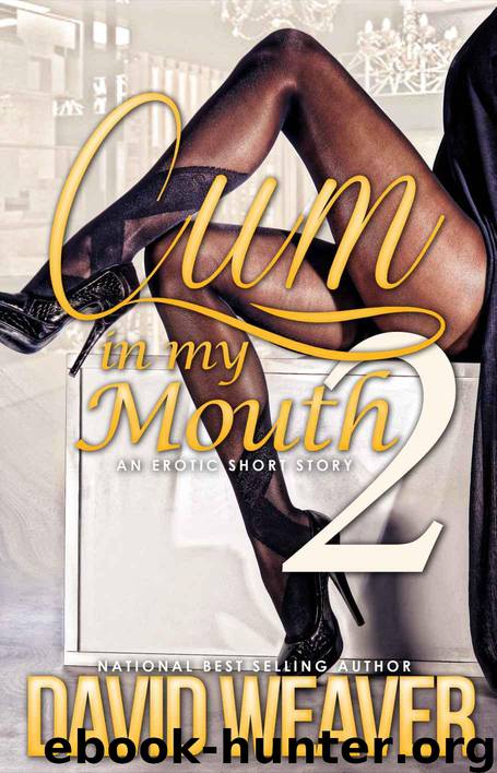 Cum in My Mouth 2 by David Weaver