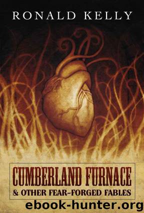 Cumberland Furnace and Other Fear-Forged Fables by Ronald Kelly