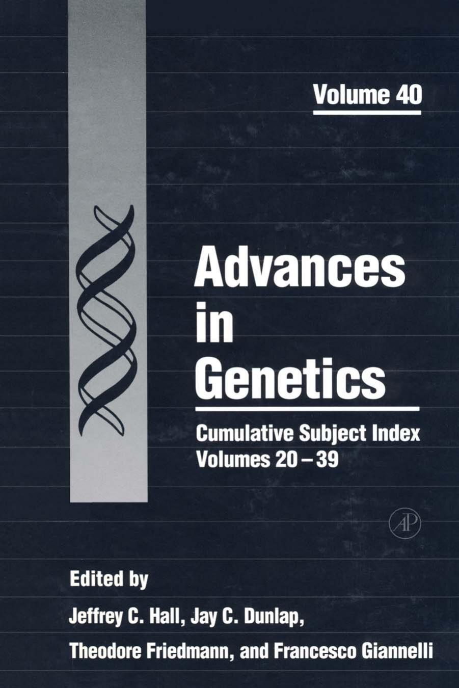 Cumulative Subject Index Volumes 20–39 by Jeffery C. Hall Jay C. Dunlap Theodore Friedmann and Francesco Giannelli (Eds.)