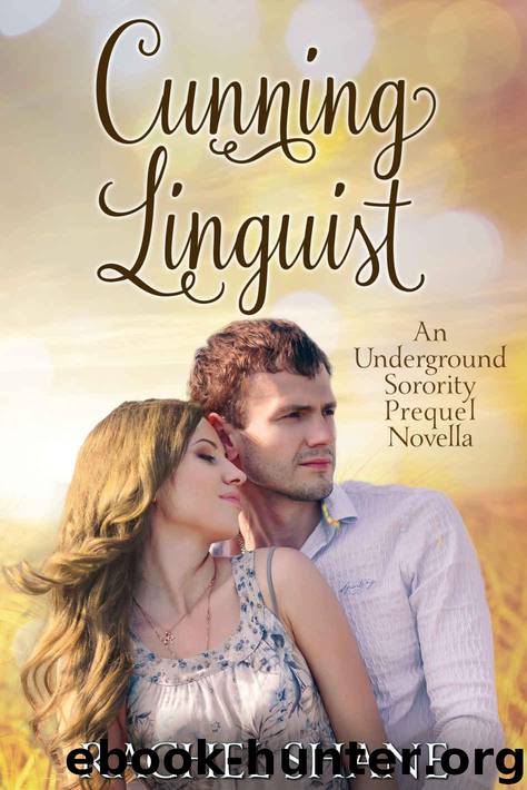 Cunning Linguist: A New Adult College Romance Prequel Novella (Underground Sorority Book 0) by Shane Rachel