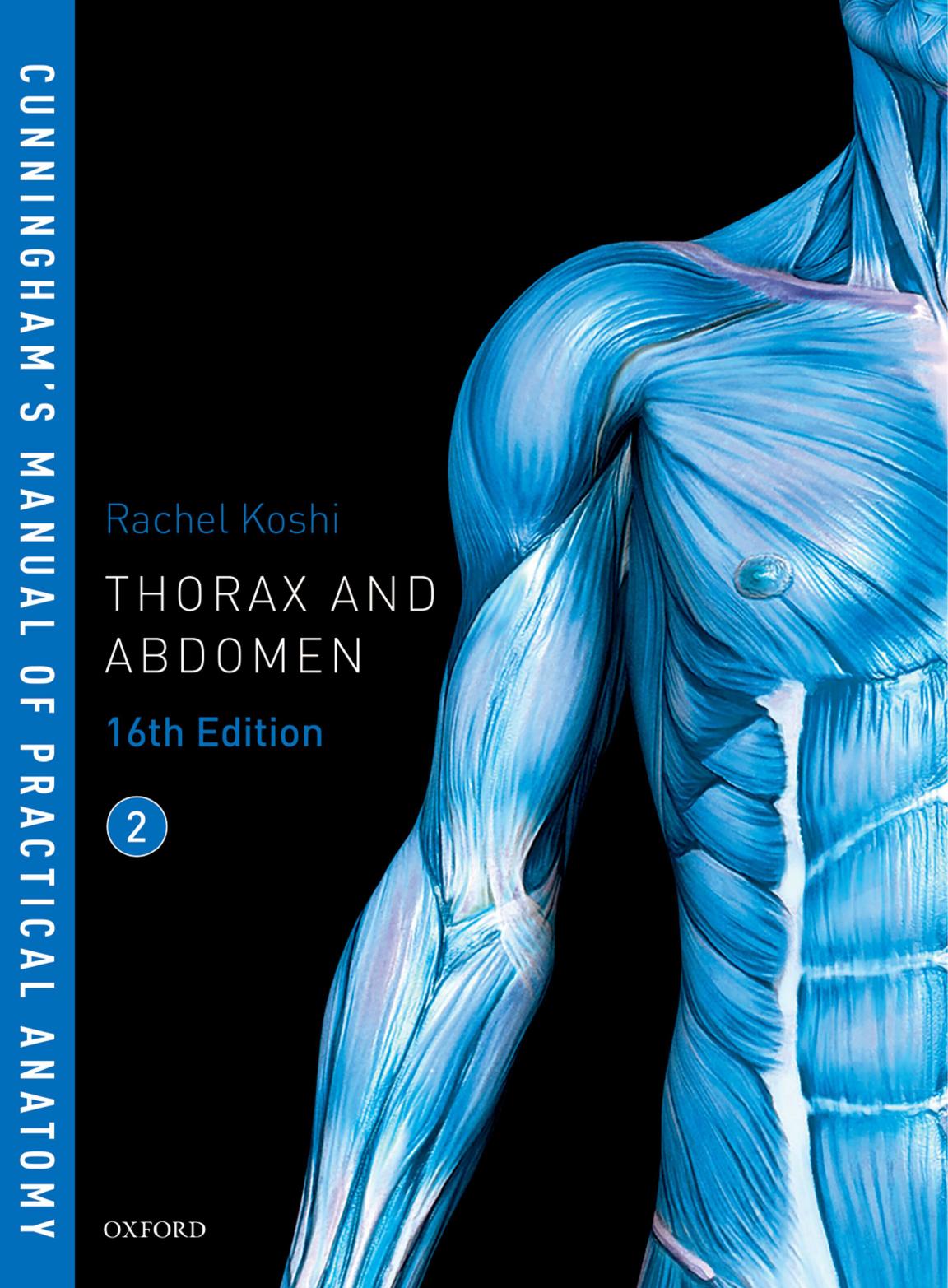 Cunninghamâs Manual of Practical Anatomy. Volume 2: Thorax and abdomen by Rachel Koshi