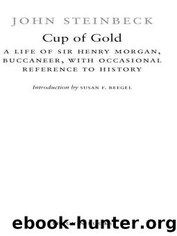 Cup of Gold: A Life of Sir Henry Morgan, Buccaneer, with Occasional Reference to History (Penguin Classics) by John Steinbeck