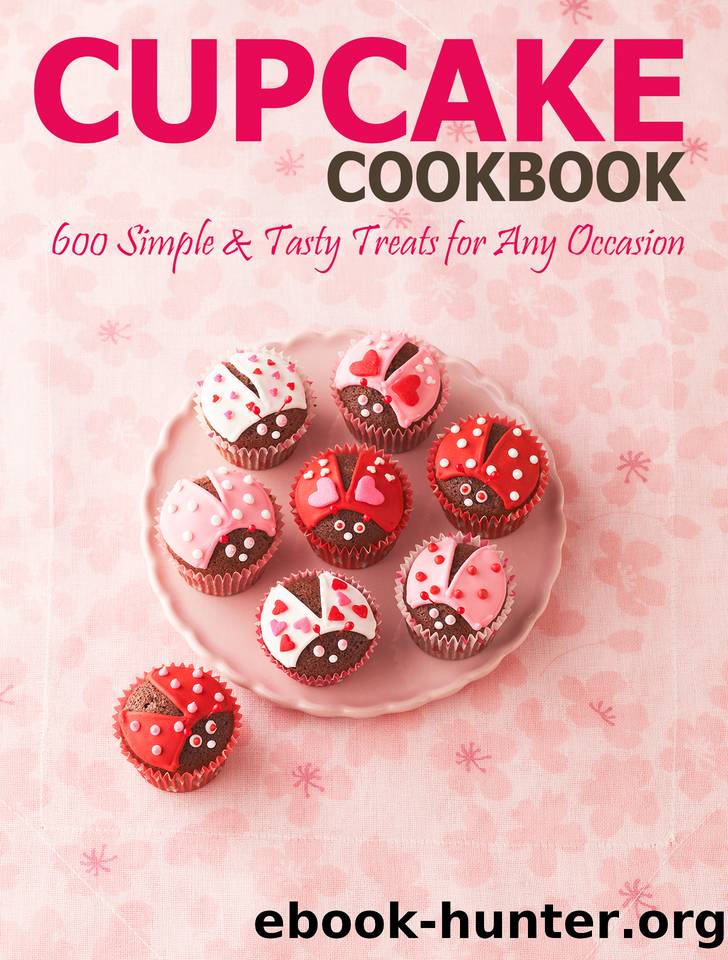 Cupcake Cookbook: 600 Simple & Tasty Treats for Any Occasion by Matela Theodore J