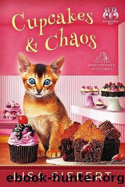 Cupcakes & Chaos (Frosted Misfortunes Mysteries Book 1) by Lisa Siefert & Blueberry Bay