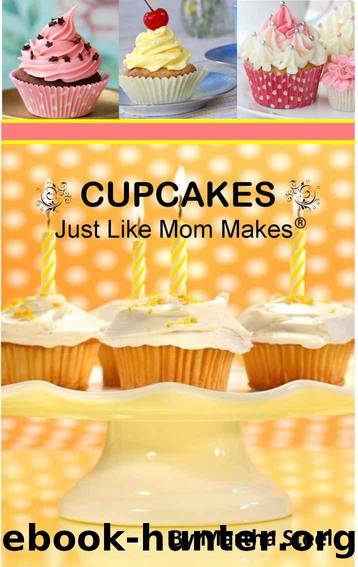 Cupcakes - Just Like Mom Makes by Martha Steel