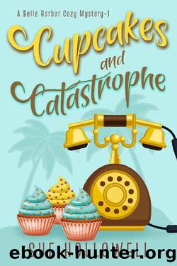 Cupcakes and Catastrophe (A Belle Harbor Cozy Mystery Book 1) by Sue Hollowell