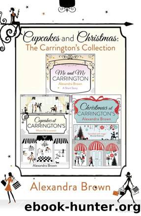 Cupcakes and Christmas: The Carringtonâs Collection: Cupcakes at Carringtonâs, Me and Mr. Carrington, Christmas at Carringtonâs by Alexandra Brown