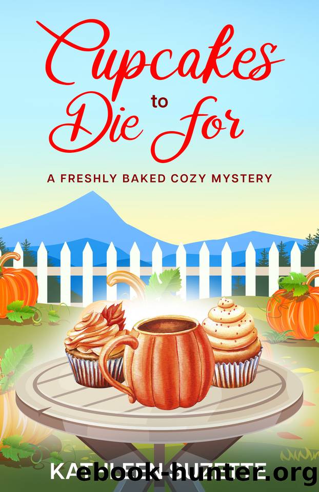 Cupcakes to Die For: A Freshly Baked Cozy Mystery by Kathleen Suzette