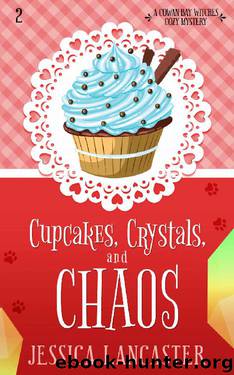 Cupcakes, Crystals, and Chaos by Jessica Lancaster
