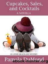 Cupcakes, Sales, and Cocktails by Dumond Pamela