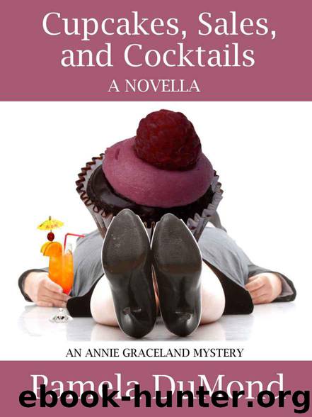 Cupcakes, Sales, and Cocktails by Pamela DuMond