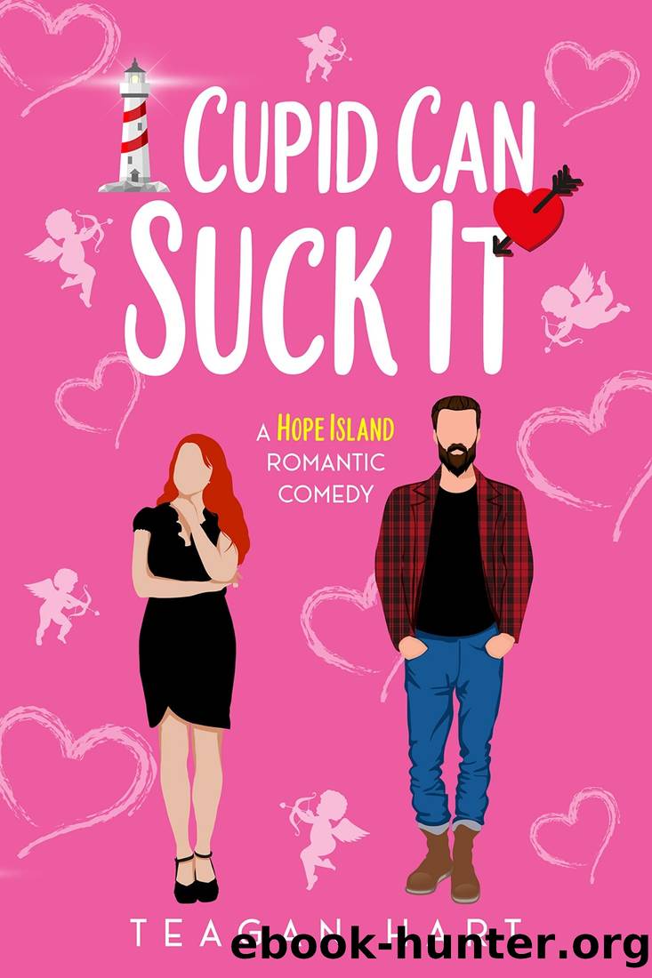 Cupid Can Suck It: A Small Town Friends To Lovers Fake Relationship Holiday Romantic Comedy (Hope Island Holiday Romances Book 5) by Teagan Hart