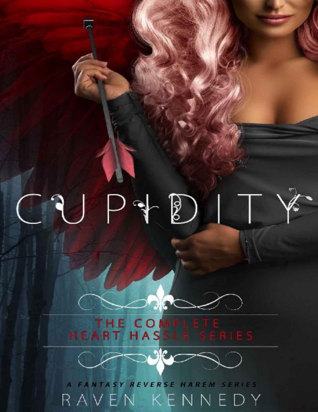Cupidity: The Complete Heart Hassle Series by Raven Kennedy
