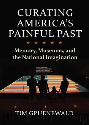 Curating America's Painful Past by Tim Gruenewald