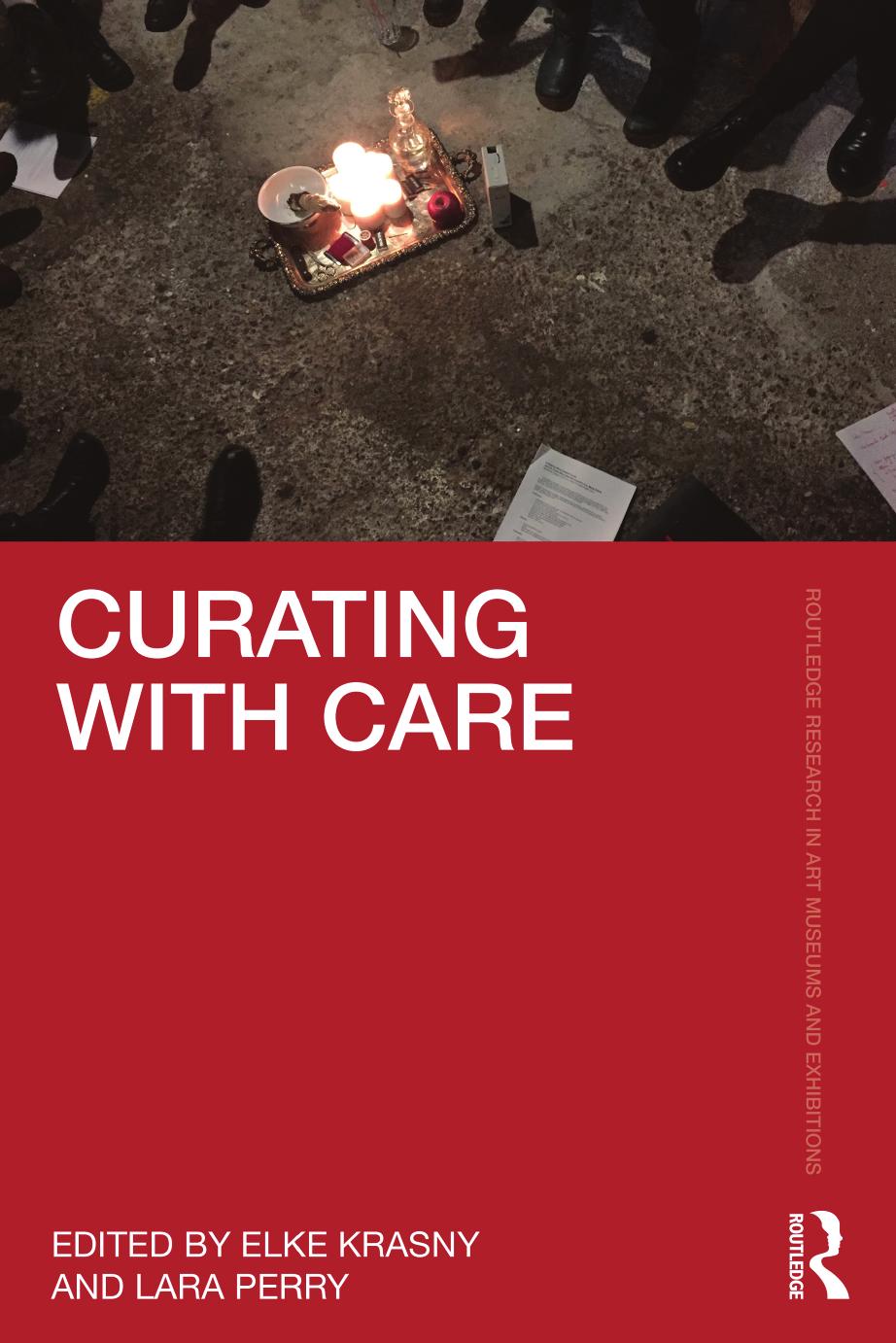 Curating with Care by Elke Krasny Lara Perry