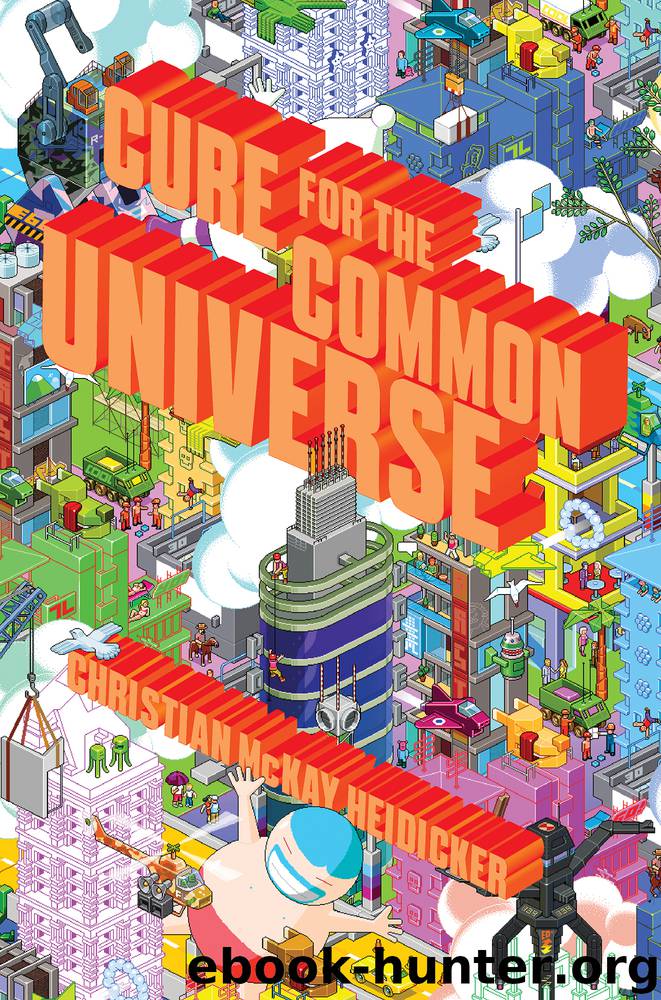 Cure for the Common Universe by Christian McKay Heidicker