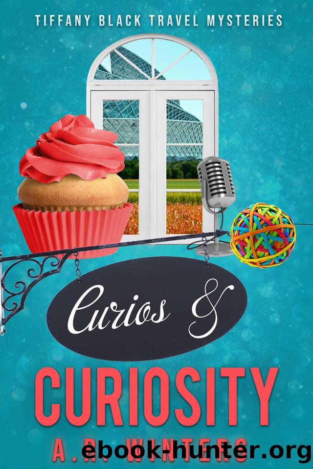 Curios and Curiousity: A Cozy Tiffany Black Travel Mystery (Tiffany Black Travel Mysteries Book 9) by A.R. Winters
