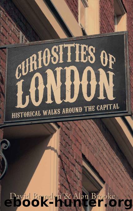 Curiosities of London: Historical Walks Around the Capital by Brandon David & Brooke Alan