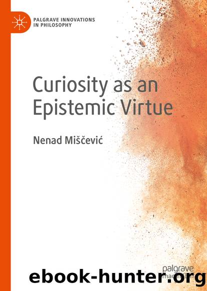 Curiosity as an Epistemic Virtue by Nenad Miščević