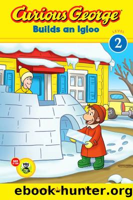 Curious George Builds an Igloo by Unknown