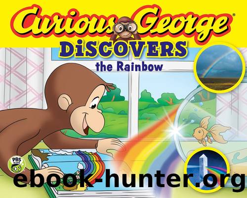 Curious George Discovers the Rainbow by H. A. Rey