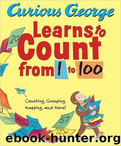 Curious George Learns to Count From 1 to 100 by H. A. Rey