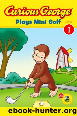 Curious George Plays Mini Golf by Unknown