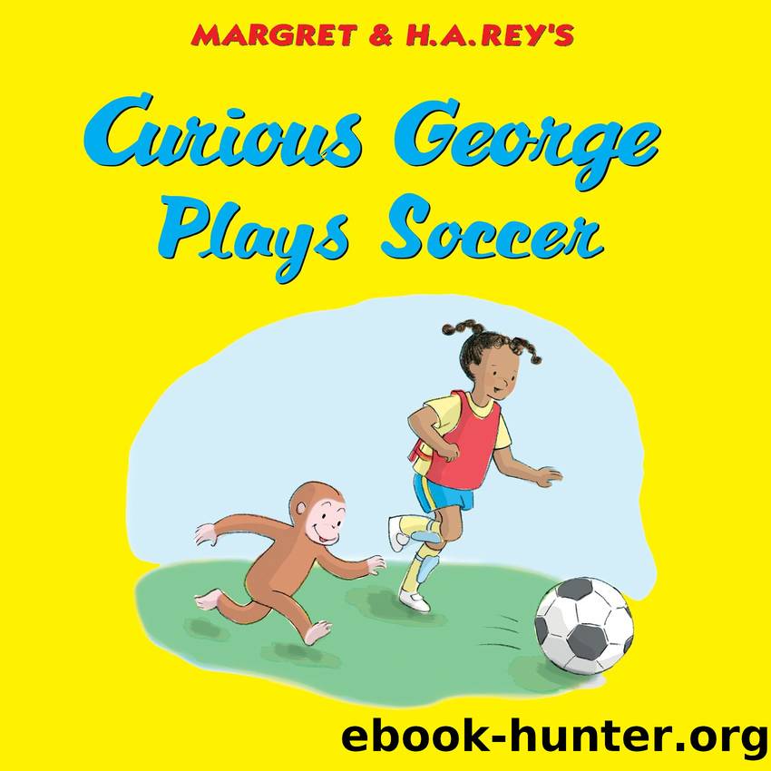 Curious George Plays Soccer by H. A. Rey