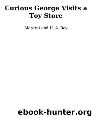 Curious George Visits a Toy Store by H. A. Rey