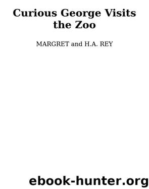 Curious George Visits the Zoo by H. A. Rey