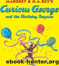 Curious George and the Birthday Surprise by Margret Rey & H.A. Rey