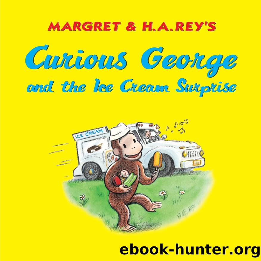 Curious George and the Ice Cream Surprise by H. A. Rey