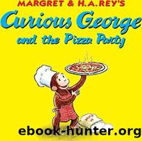 Curious George and the Pizza Party by Margret Rey & H.A. Rey