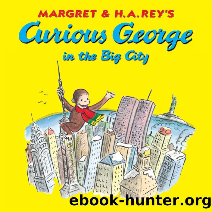 Curious George in the Big City by Margret && H. A. Rey